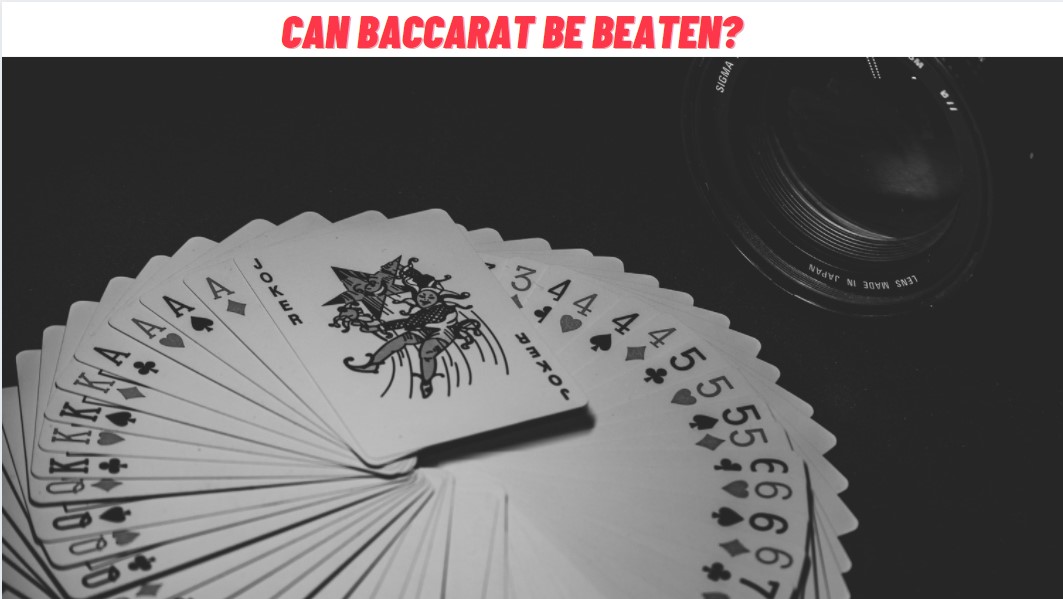 Can Baccarat Be Beaten?